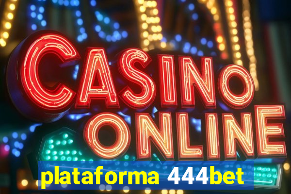 plataforma 444bet